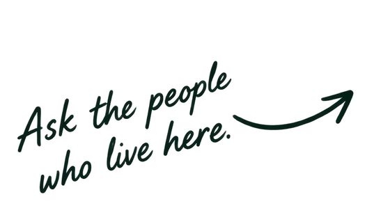 Ask the people who live here.